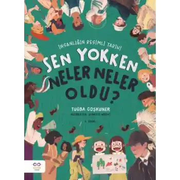 Sen Yokken Neler Neler Oldu ? İnsanlığın Resimli Tarihi