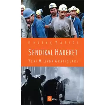 Sendikal Hareket Yeni Misyon Arayışları