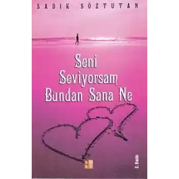 Seni Seviyorsam Bundan Sana Ne
