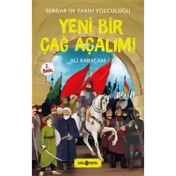 Serdarın Tarih Yolculuğu - Yeni Bir Çağ Açalım!