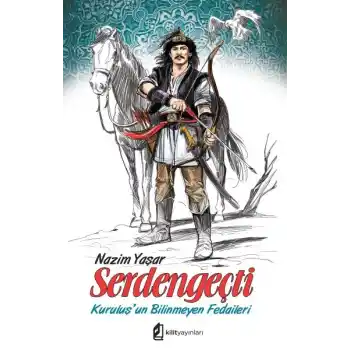 Serdengeçti - Kuruluşun Bilinmeyen Fedaileri