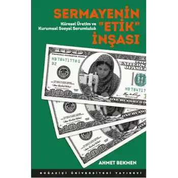 Sermayenin Etik İnşası  Küresel Üretim ve Kurumsal Sosyal Sorumluluk