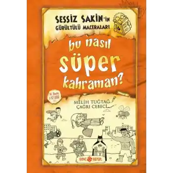 Sessiz Sakinin Gürültülü Maceraları 06 - Bu Nasıl Süper Kahraman? (Ciltli)