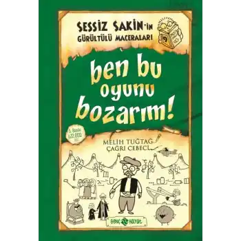 Sessiz Sakinin Gürültülü Maceraları 09 - Ben Bu Oyunu Bozarım! (Ciltli)