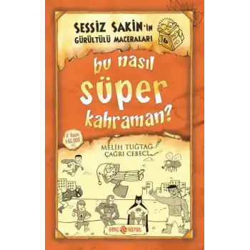 Sessiz Sakin’in Gürültülü Maceraları 6 - Bu Nasıl Süper Kahraman?