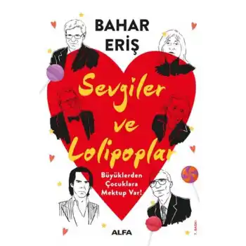 Sevgiler ve Lolipoplar - Büyüklerden Çocuklara Mektup Var!