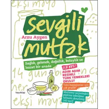 Sevgili Mutfak  Sağlık, Gelenek, Doğallık, Kolaylık ve Lezzet Bir Arada