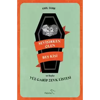 Sevişirken Ölen Beş Kişi ve Yüz Garip Zevk Listesi