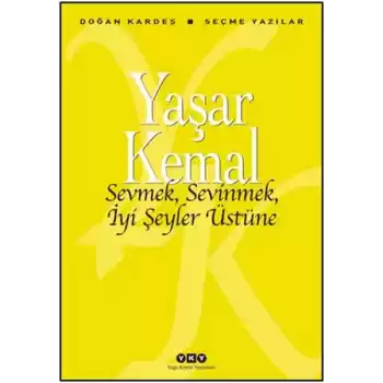 Sevmek, Sevinmek, İyi Şeyler Üstüne