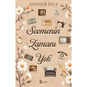 Sevmenin Zamanı Yok