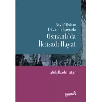 Şeyhülislam Fetvaları Işığında Osmanlı’da İktisadi
