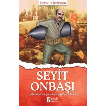 Seyit Onbaşı - Tarihte İz Bırakanlar
