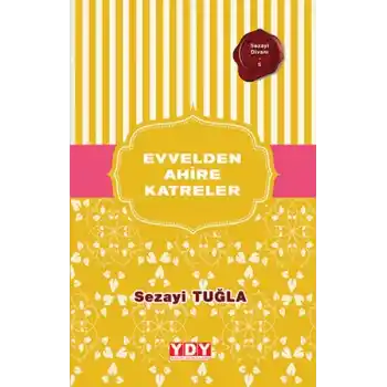 Sezayi Divanı 5 - Evvelden Ahire Katreler