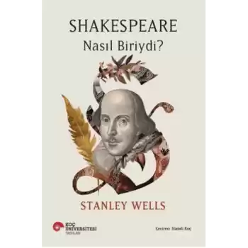Shakespeare Nasıl Biriydi?