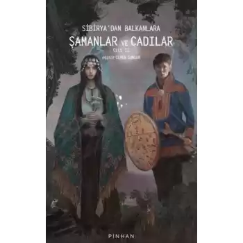 Sibiryadan Balkanlara Şamanlar Ve Cadılar Cilt 2