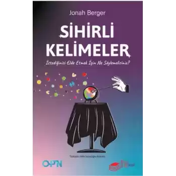 Sihirli Kelimeler – İstediğinizi Elde Etmek İçin Ne Söylemelisiniz?