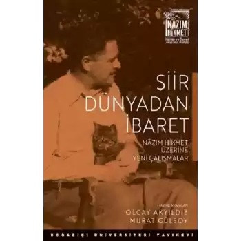 Şiir Dünyadan İbaret Nazım Hikmet Üzerine Yeni Çalışmalar
