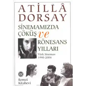 Sinemamızda Çöküş ve Rönasans Yılları