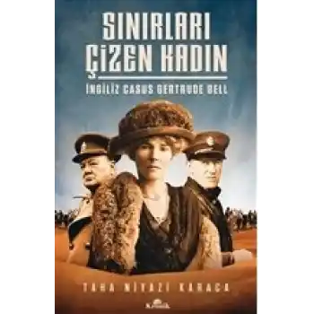 Sınırları Çizen Kadın - İngiliz Casus Gertrude Bell