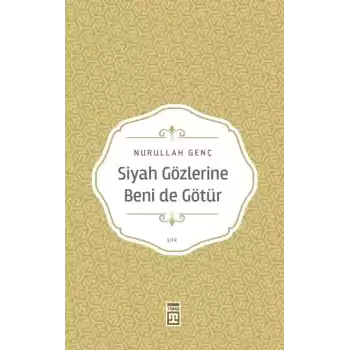 Siyah Gözlerine Beni De Götür