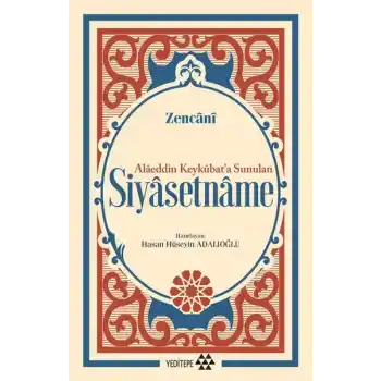 Siyasetname - Alâeddin Keykûbat’a Sunulan