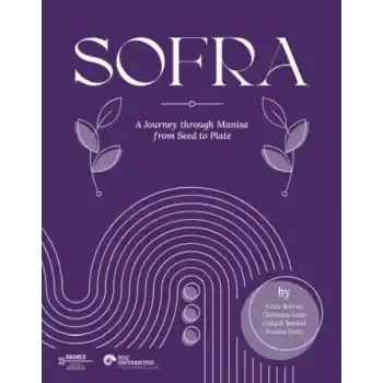 Sofra A Journey Through Manisa From Seed To Plate