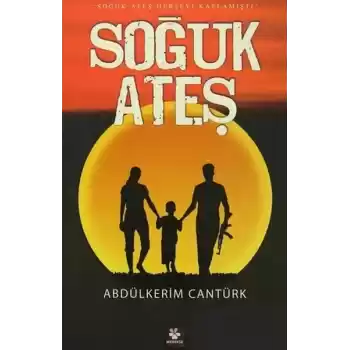 Soğuk Ateş - Soğuk Ateş Herşeyi Kaplamıştı