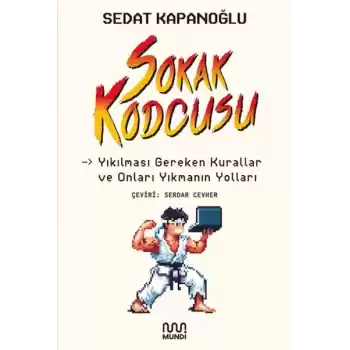 Sokak kodcusu: Kırılması Gereken Kurallar ve Onları Kırmanın Yolları