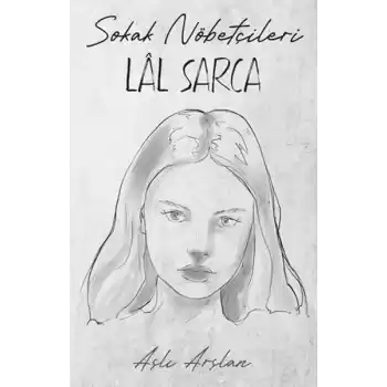 Sokak Nöbetçileri : Lal Sarca