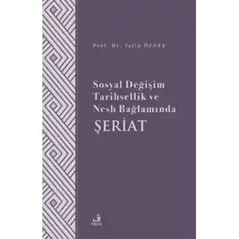 Sosyal Değişim Tarihsellik ve Nesh Bağlamında Şeriat