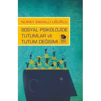 Sosyal Psikolojide Tutumlar ve Tutum Değişimi