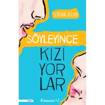 Söyleyince Kızıyorlar