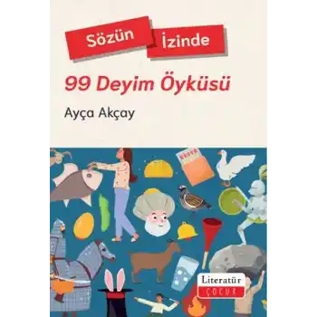 Sözün İzinde - 99 Deyim Öyküsü