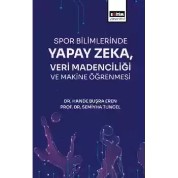 Spor Bilimlerinde Yapay Zeka Veri Madenciliği