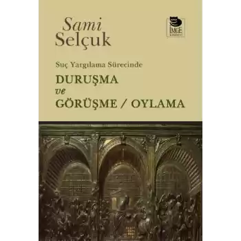 Suç Yargılama Sürecinde Duruşma ve Görüşme / Oylama