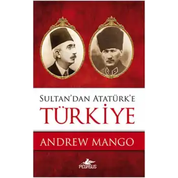 Sultandan Atatürke Türkiye