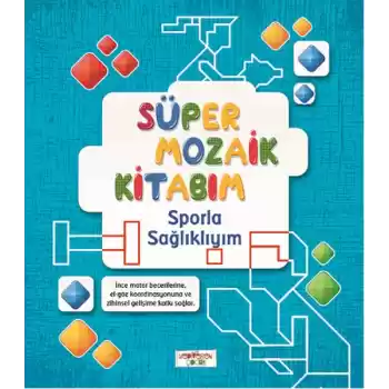 Süper Mozaik Kitabım - Sporla Sağlıklıyım