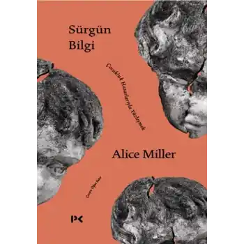 Sürgün Bilgi - Çocukluk Hasarlarıyla Yüzleşmek