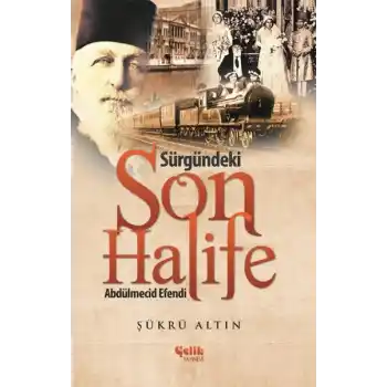 Sürgündeki Son Halife Abdülmecid Efendi