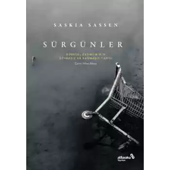 Sürgünler: Küresel Ekonominin Acımasız ve Karmaşık Yapısı