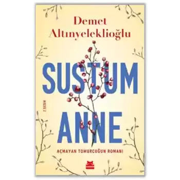 Sustum Anne - Açmayan Tomurcuğun Romanı