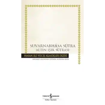 Suvarnabhasa Sutra - Altın Işık Sutrası - Hasan Ali Yücel Klasikleri