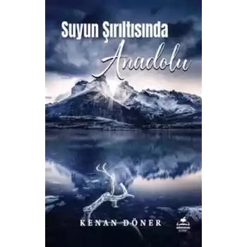 Suyun Şırıltısında Anadolu