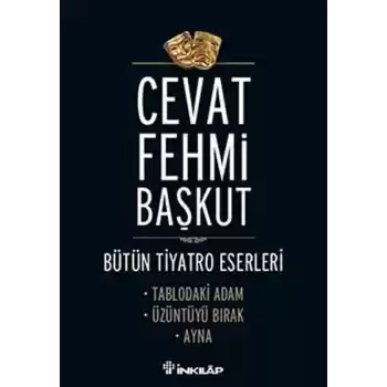 Tablodaki Adam - Üzüntüyü Bırak - Ayna / Bütün Tiyatro e,Eserleri