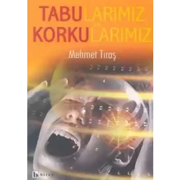 Tabularımız ve Korkularımız