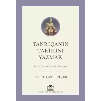 Tanrıçanın Tarihini Yazmak: Tarih Öncesi Anaerki Kurgusu