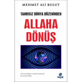 Tanrısız Dünya Düzeninden Allaha Dönüş