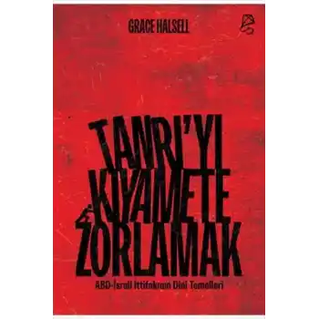 Tanrı’yı Kıyamete Zorlamak