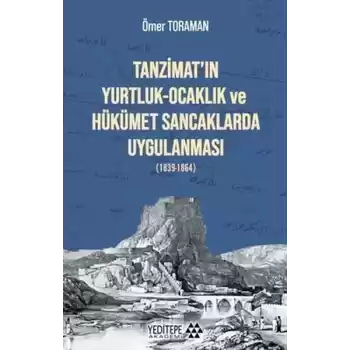 Tanzimatın Yurtluk - Ocaklık ve Hükümet Sancaklarda Uygulanması