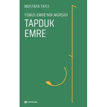 Tapduk Emre - Yunus Emrenin Mürşidi